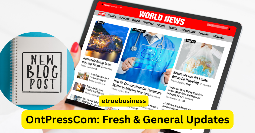 OntPressCom: Fresh & General Updates