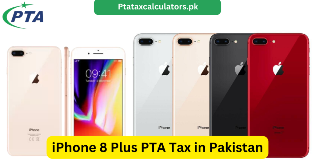 iPhone 8 Plus PTA Tax in Pakistan